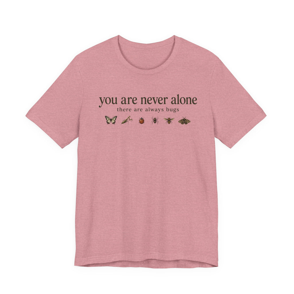 You Are Never Alone T-shirt