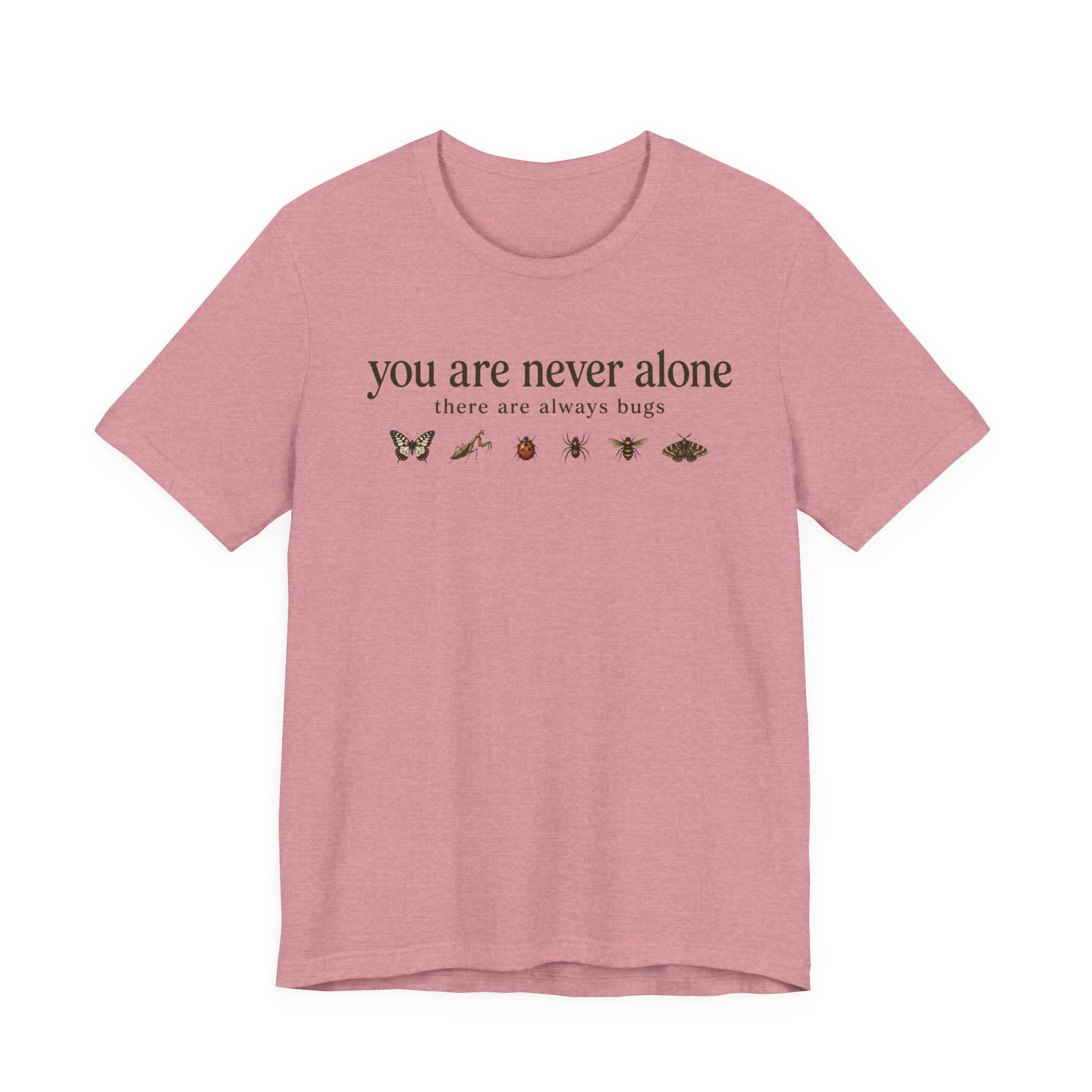 You Are Never Alone T-shirt
