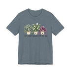 One More Plant T-shirt