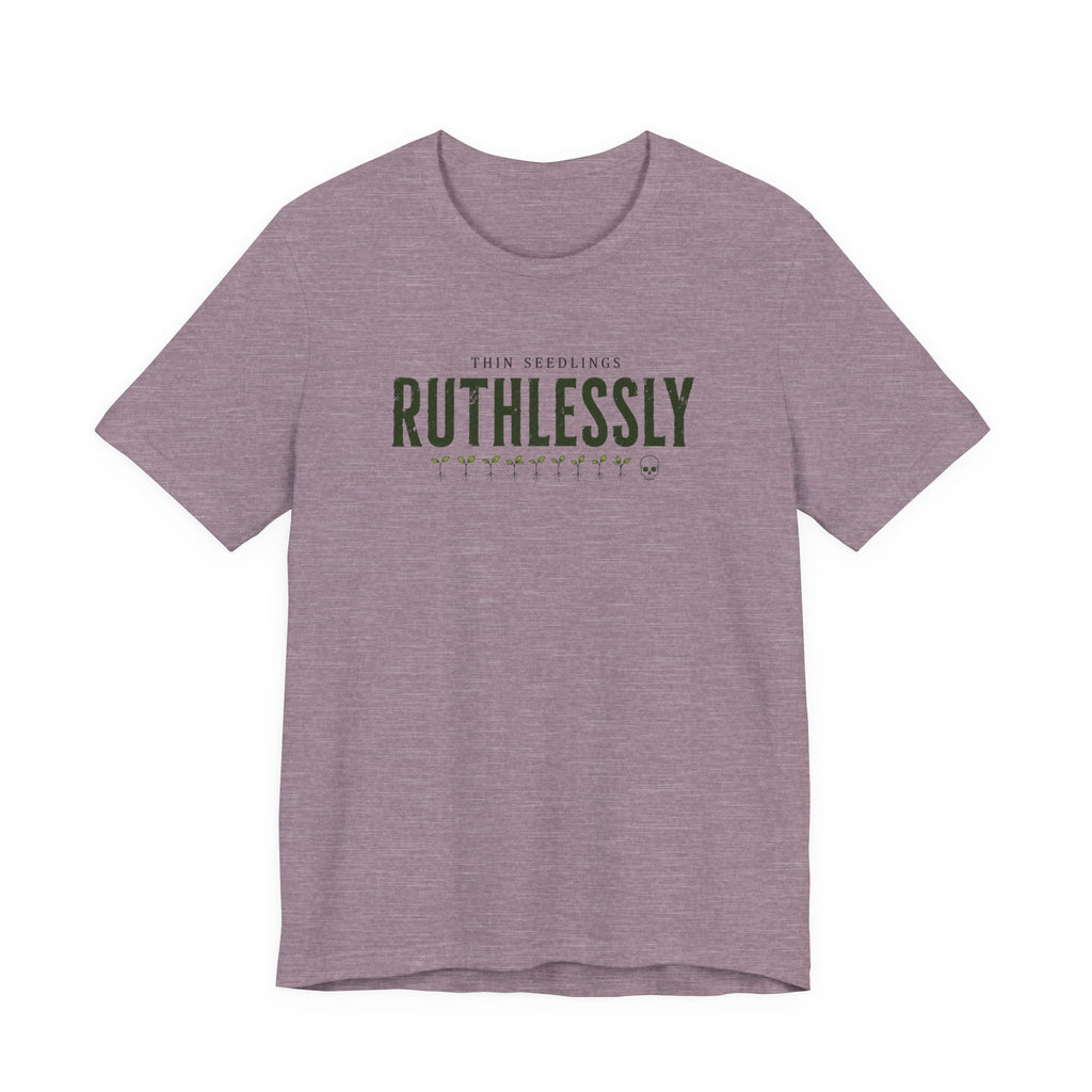 Ruthlessly T-shirt