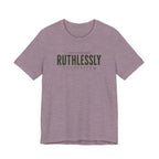Ruthlessly T-shirt