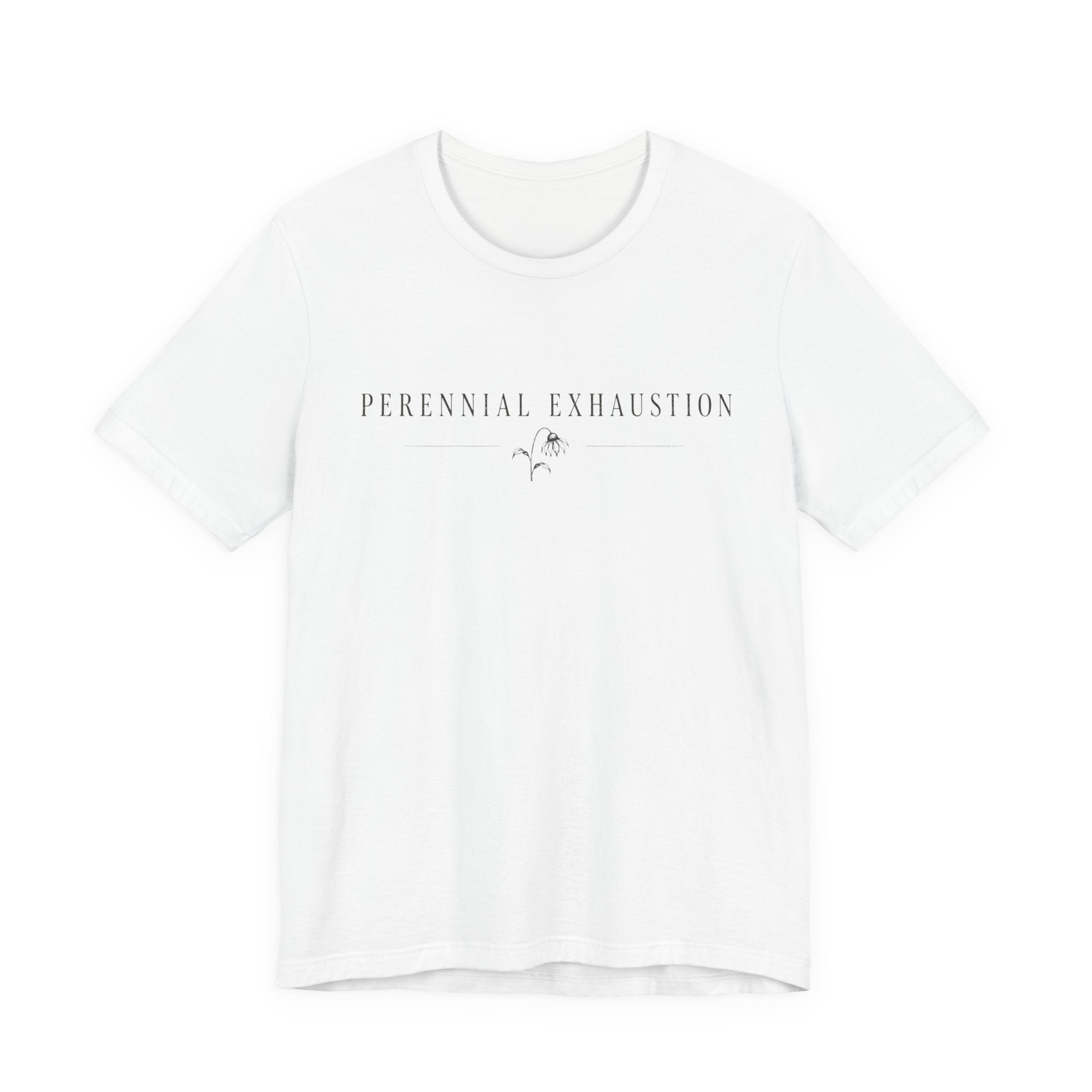 Perennial Exhaustion T-shirt