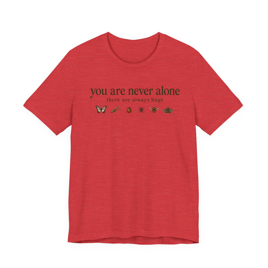 You Are Never Alone T-shirt