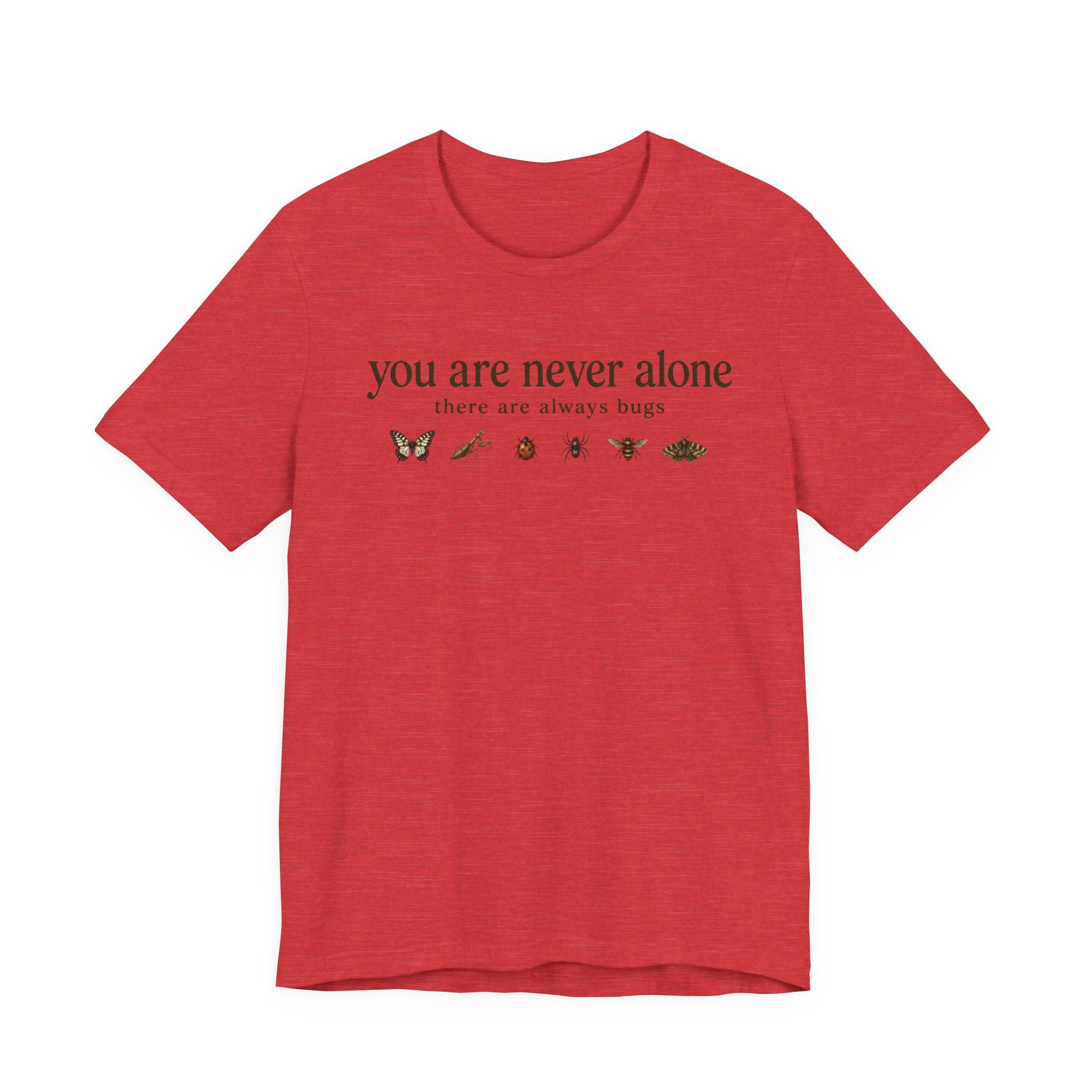 You Are Never Alone T-shirt