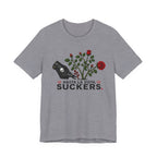 Hasta La Vista Suckers T-shirt