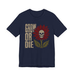 Grow or Die T-shirt