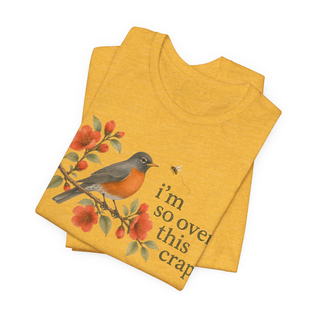 Over it Robin T-shirt
