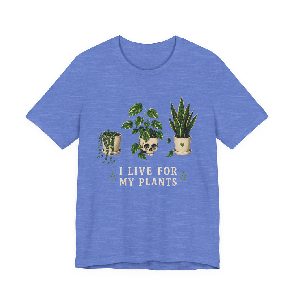 Live for Plants T-shirt