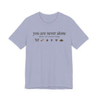 You Are Never Alone T-shirt