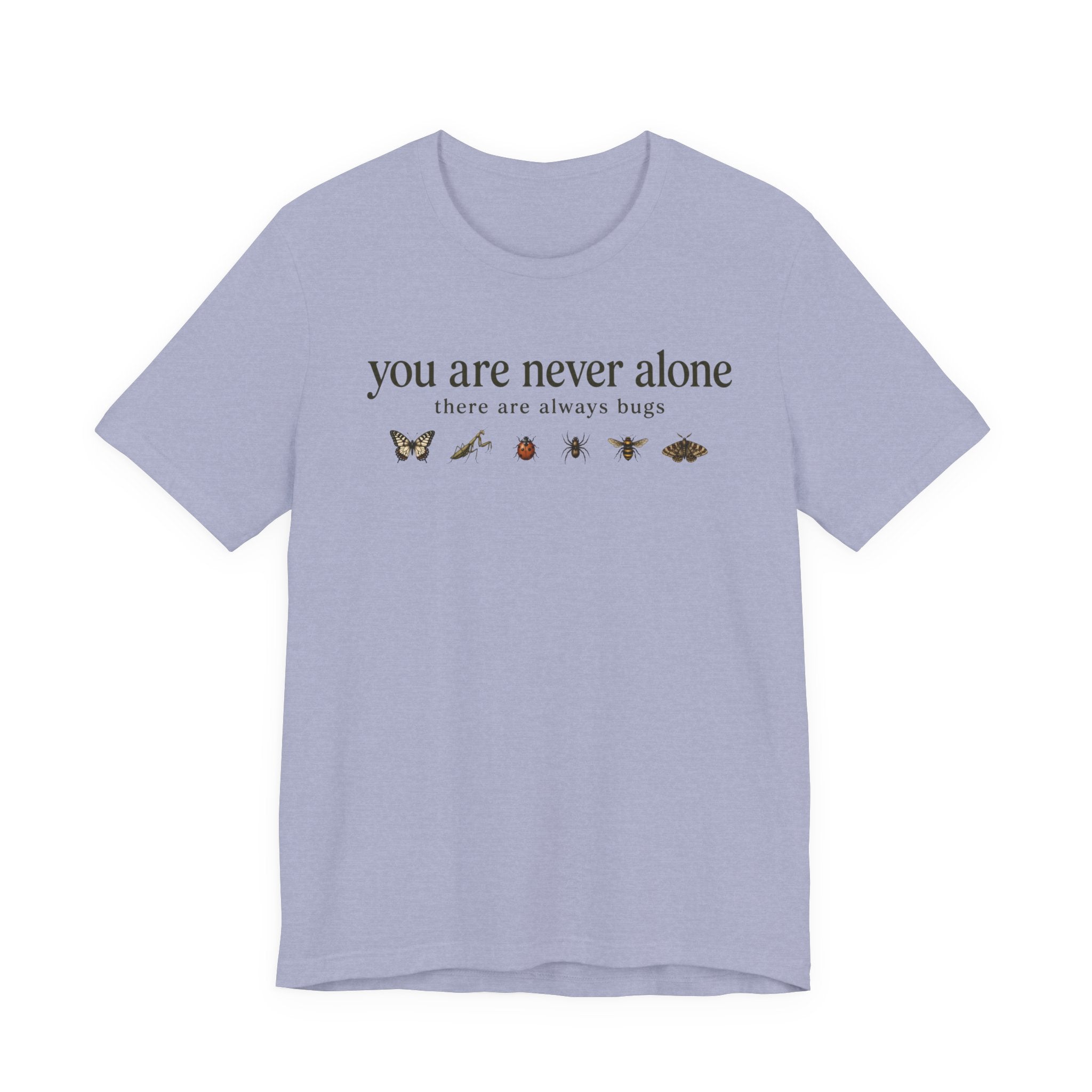 You Are Never Alone T-shirt