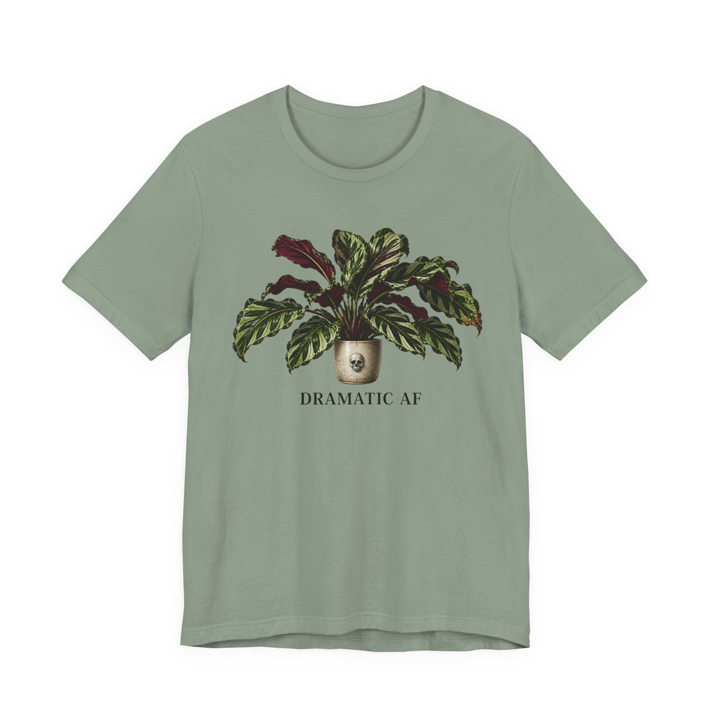 Dramatic AF T-shirt