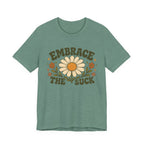 Embrace the Suck T-shirt