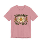 Embrace the Suck T-shirt
