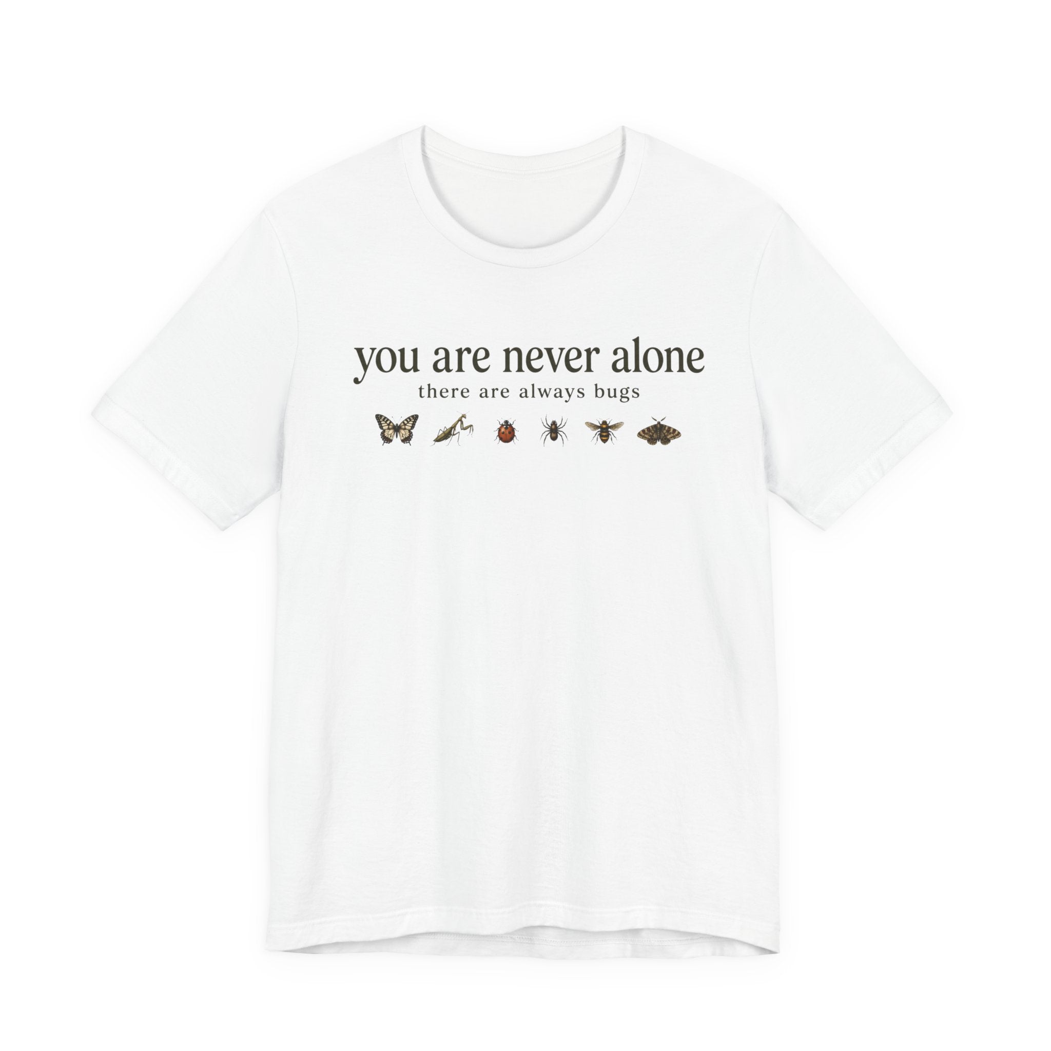 You Are Never Alone T-shirt