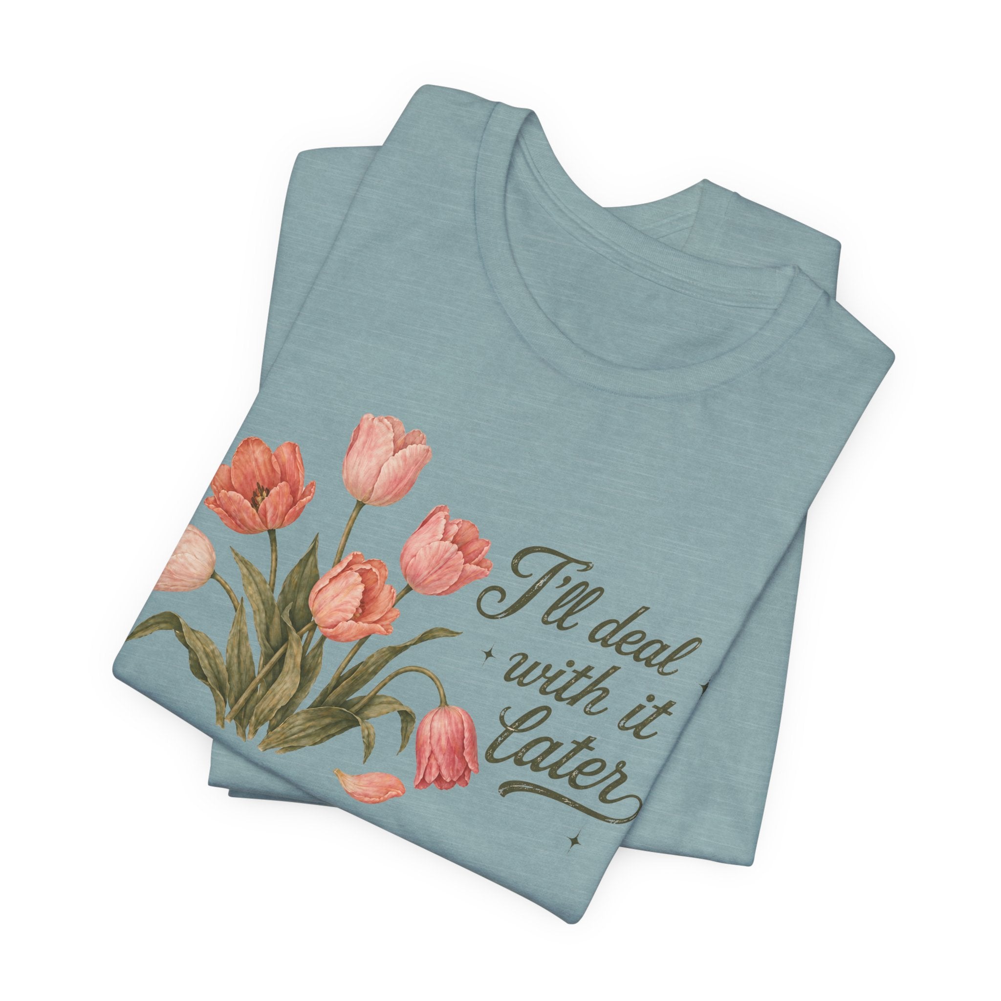 Deal Later T-shirt