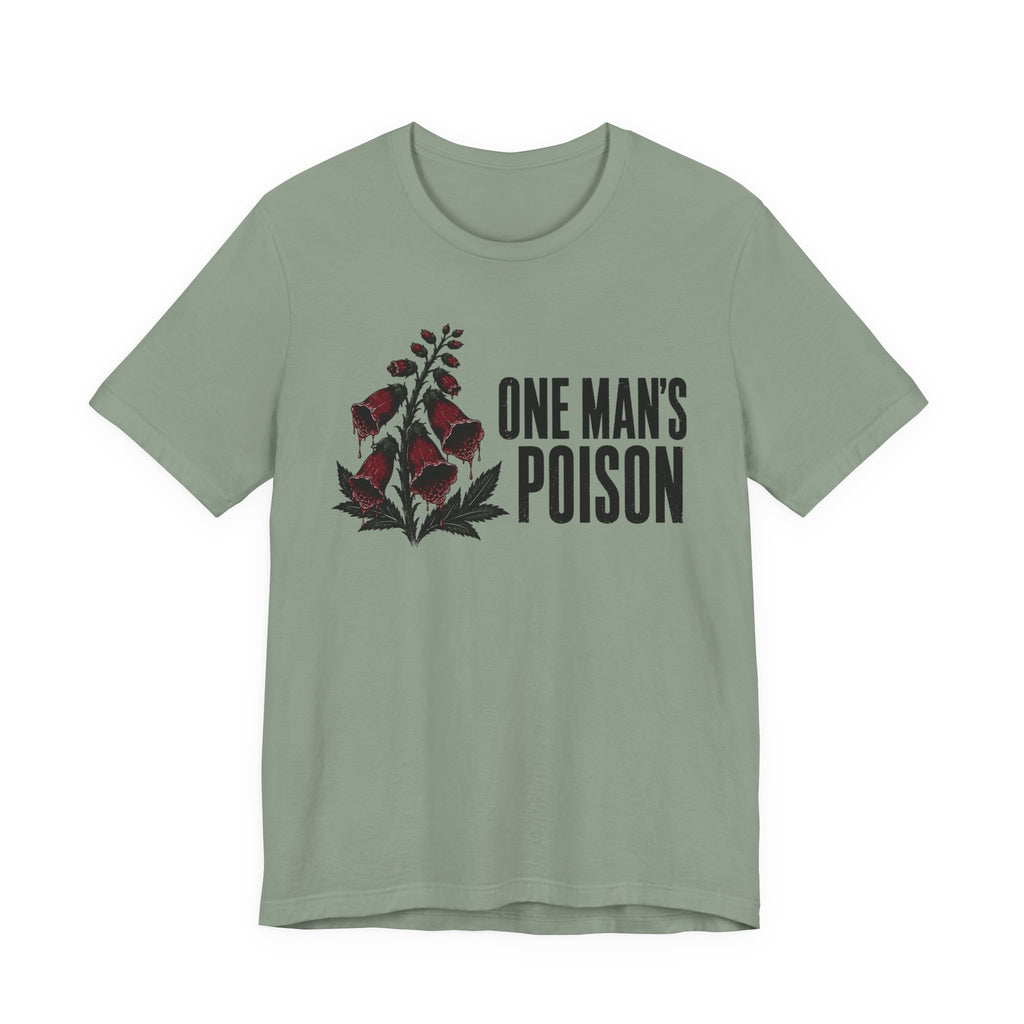 One Mans Poison T-shirt