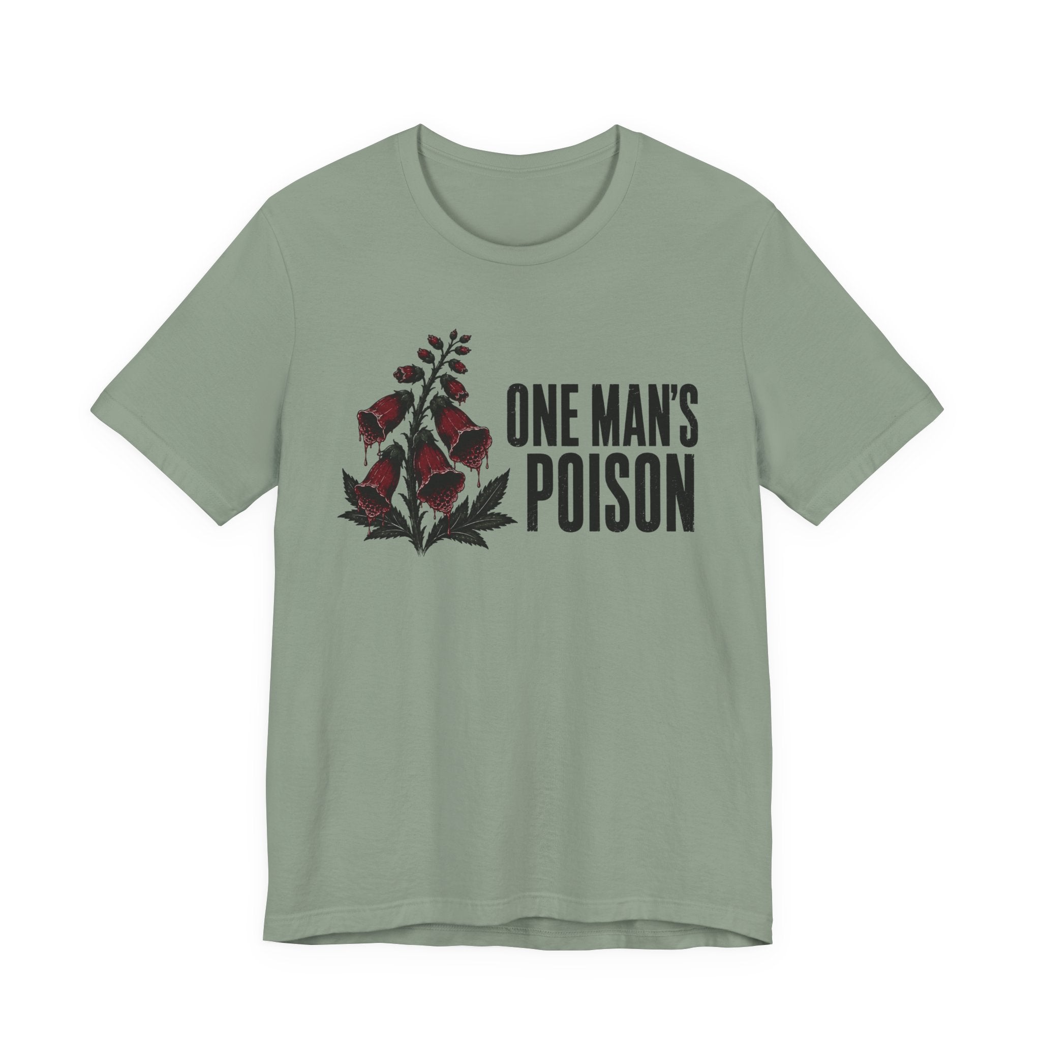 One Mans Poison T-shirt