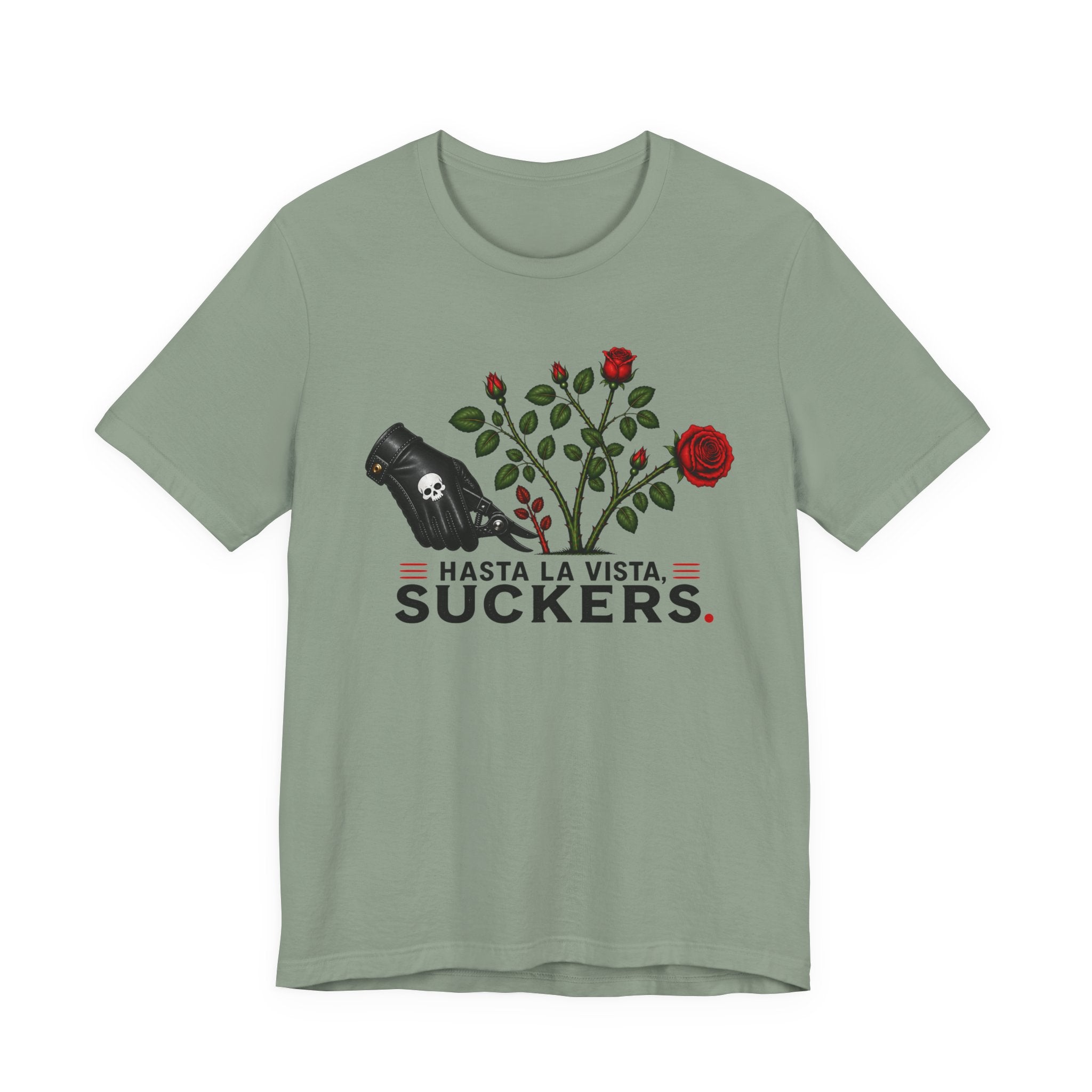 Hasta La Vista Suckers T-shirt