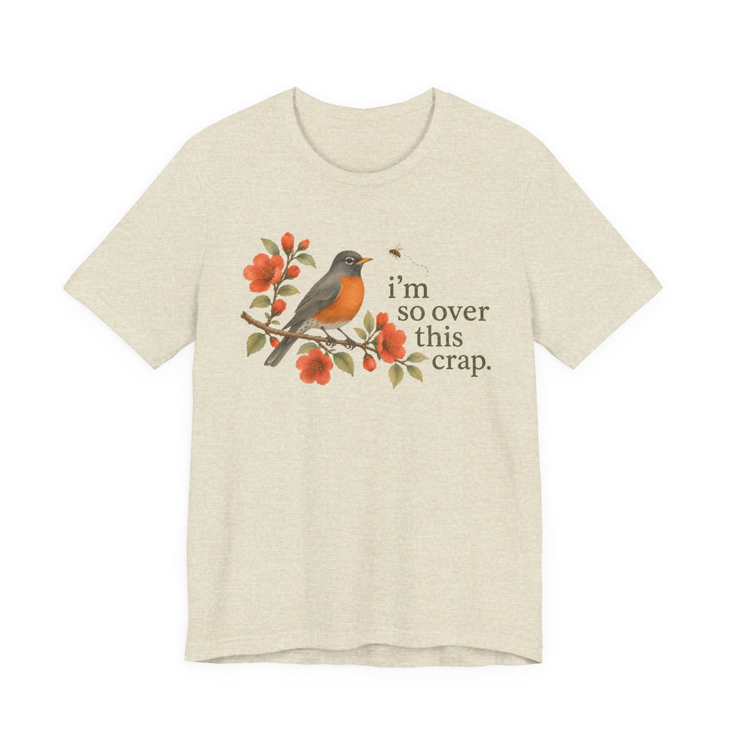 Over it Robin T-shirt