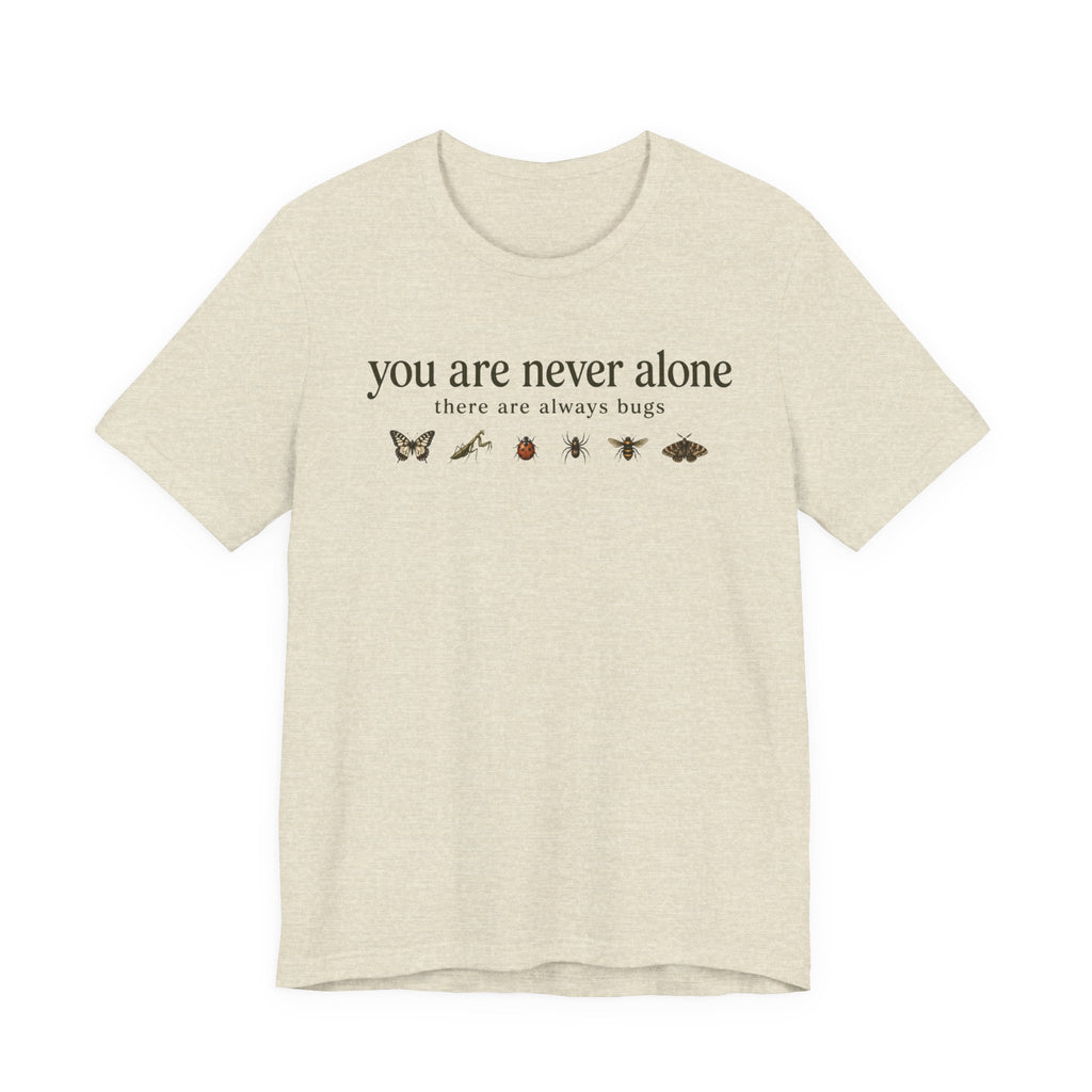 You Are Never Alone T-shirt