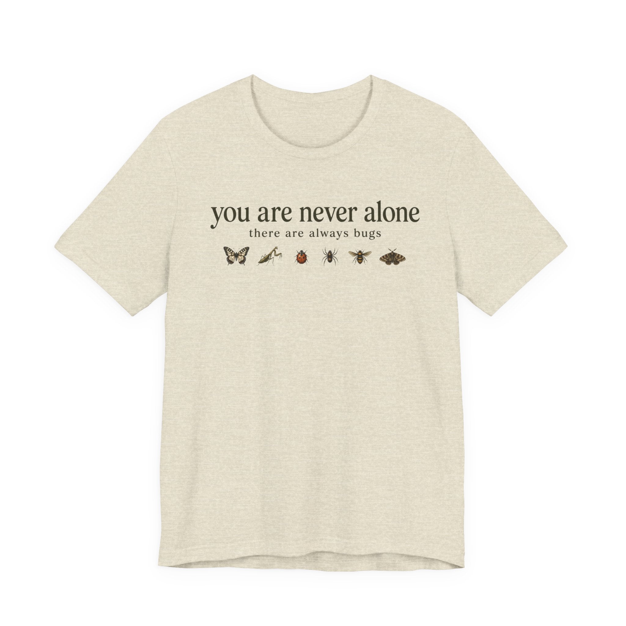 You Are Never Alone T-shirt