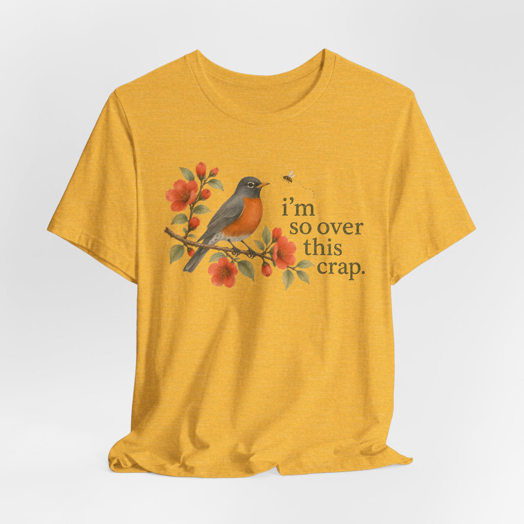 Over it Robin T-shirt