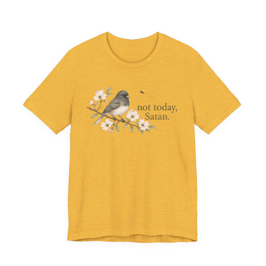 Not Today Junco T-shirt