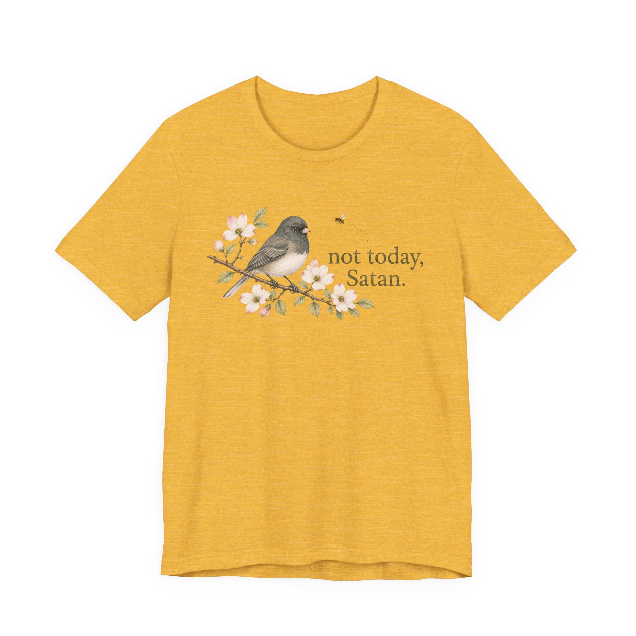 Not Today Junco T-shirt