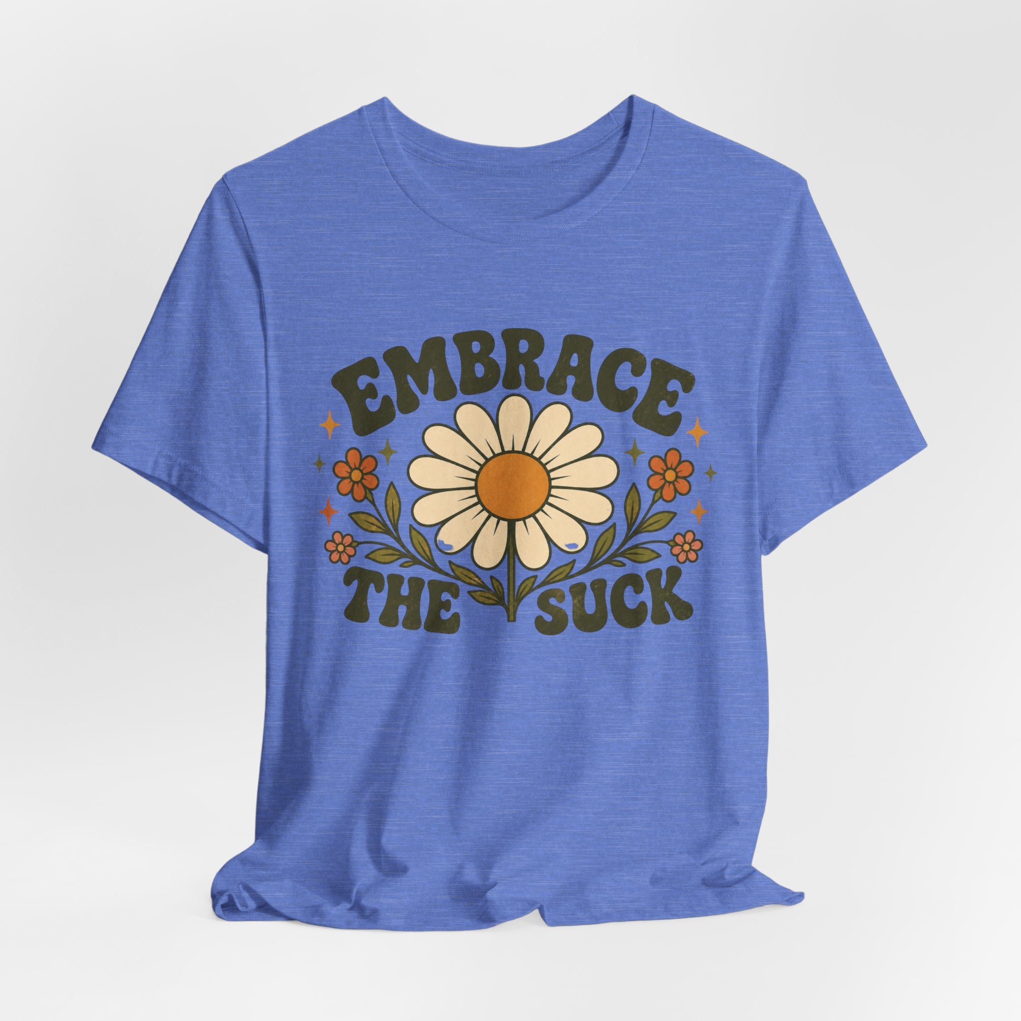 Embrace the Suck T-shirt