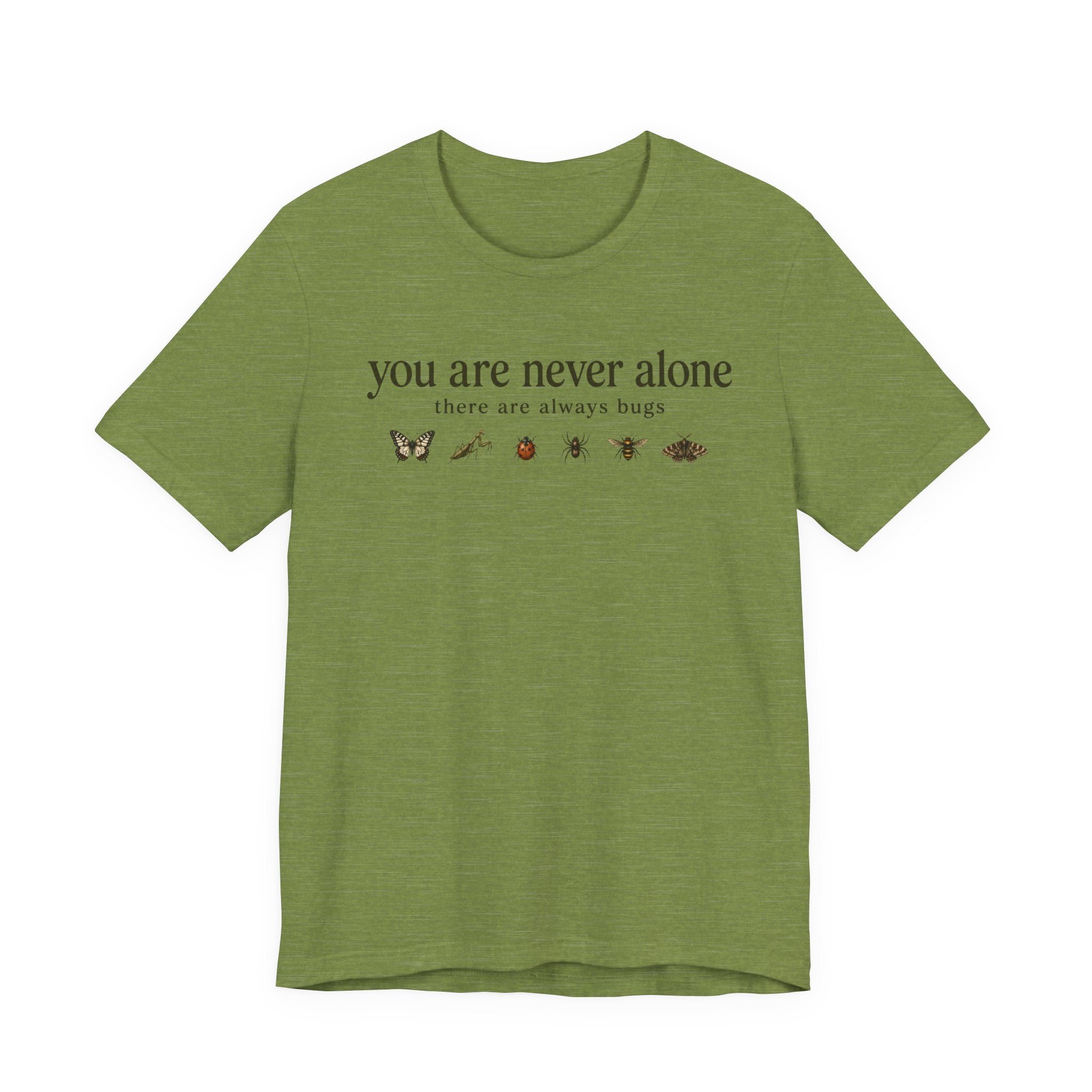 You Are Never Alone T-shirt