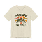 Everything is Fine T-shirt