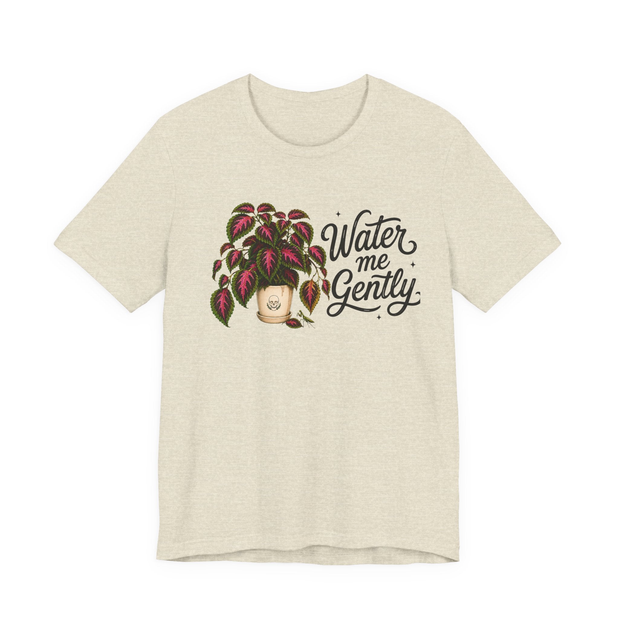 Water me Gently T-shirt