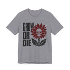 Grow or Die T-shirt