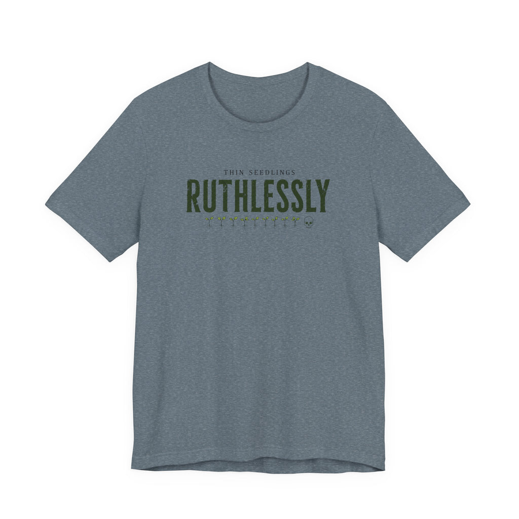 Ruthlessly T-shirt