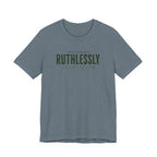 Ruthlessly T-shirt