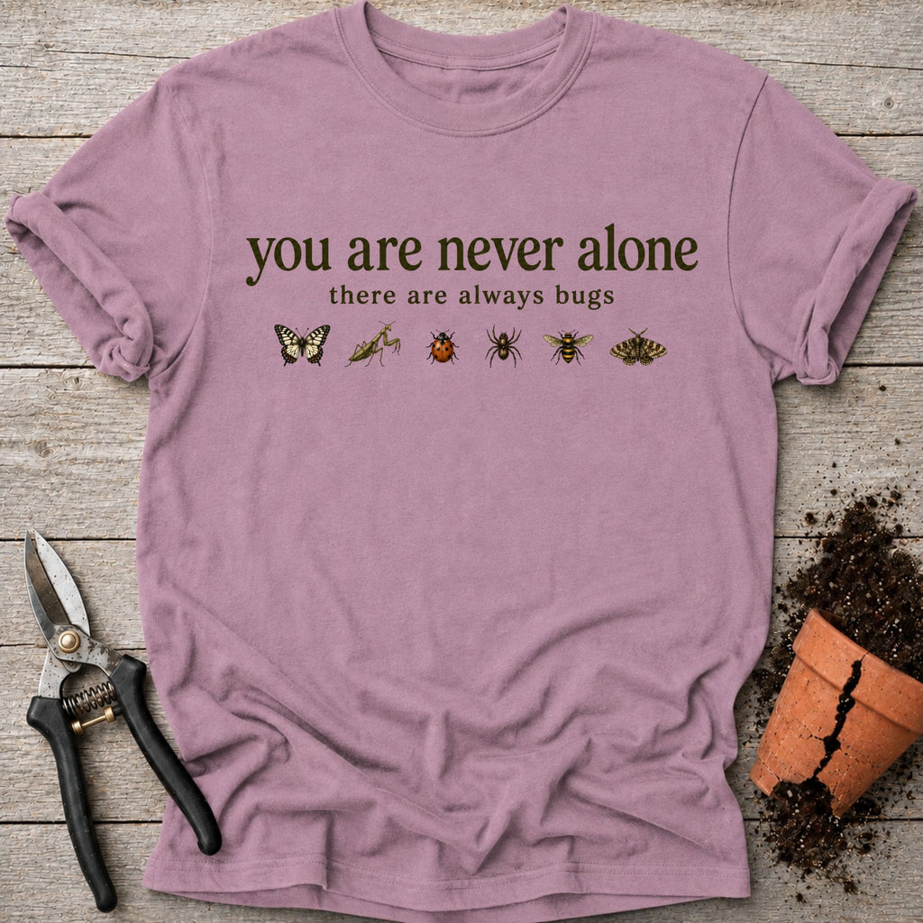 You Are Never Alone T-shirt