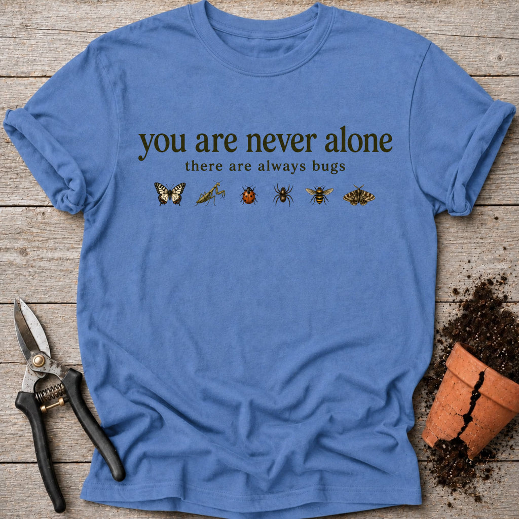 You Are Never Alone T-shirt
