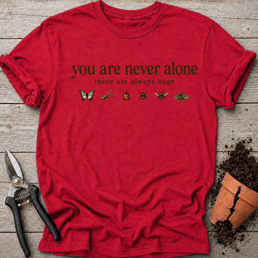 You Are Never Alone T-shirt