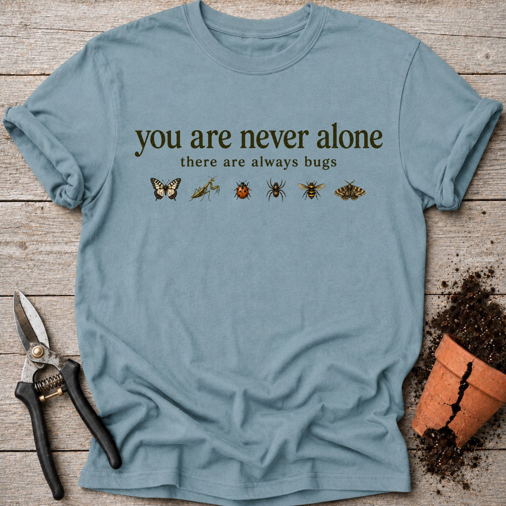 You Are Never Alone T-shirt