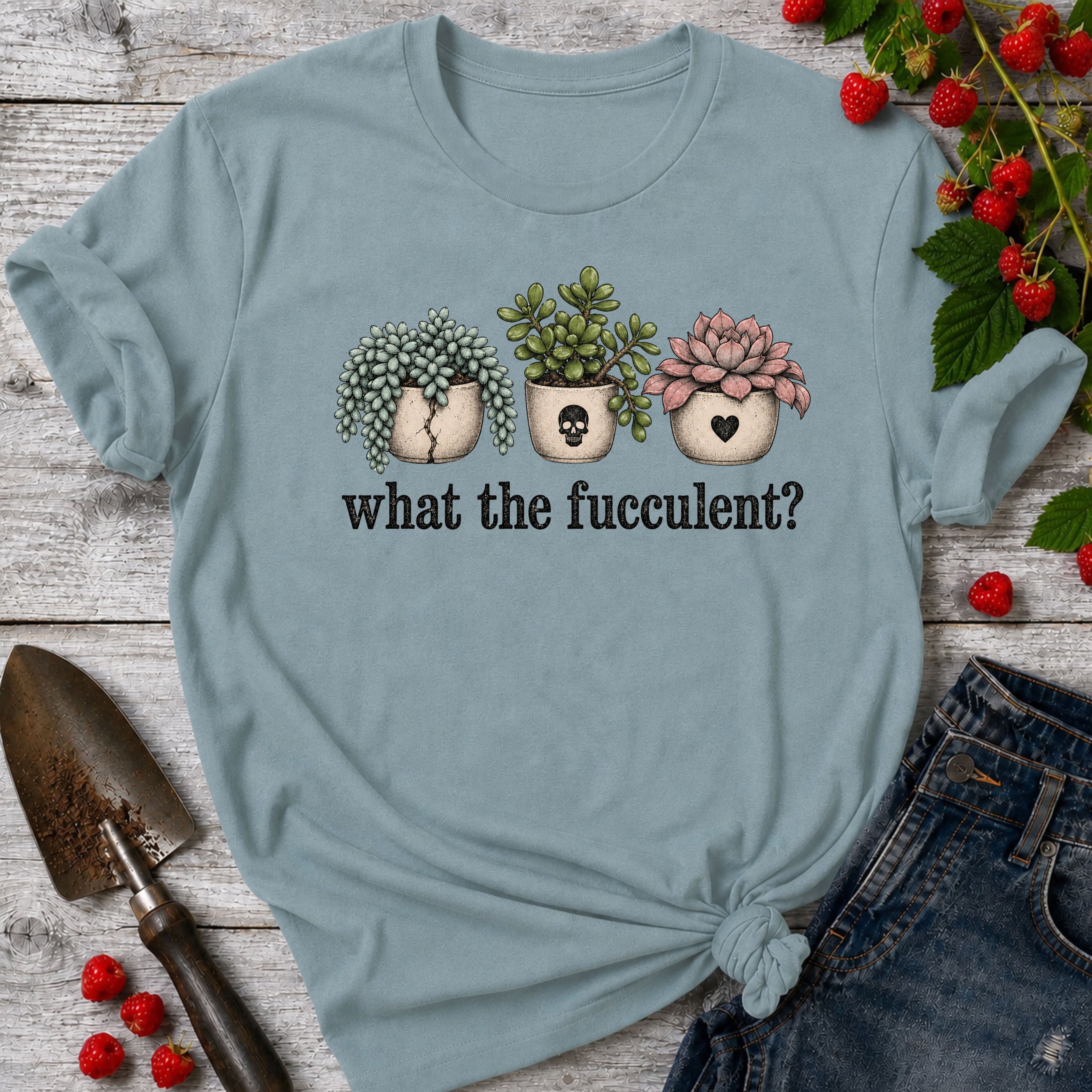 What the Fucculent T-shirt