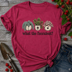 What the Fucculent T-shirt