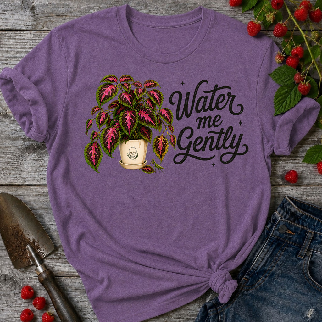 Water me Gently T-shirt