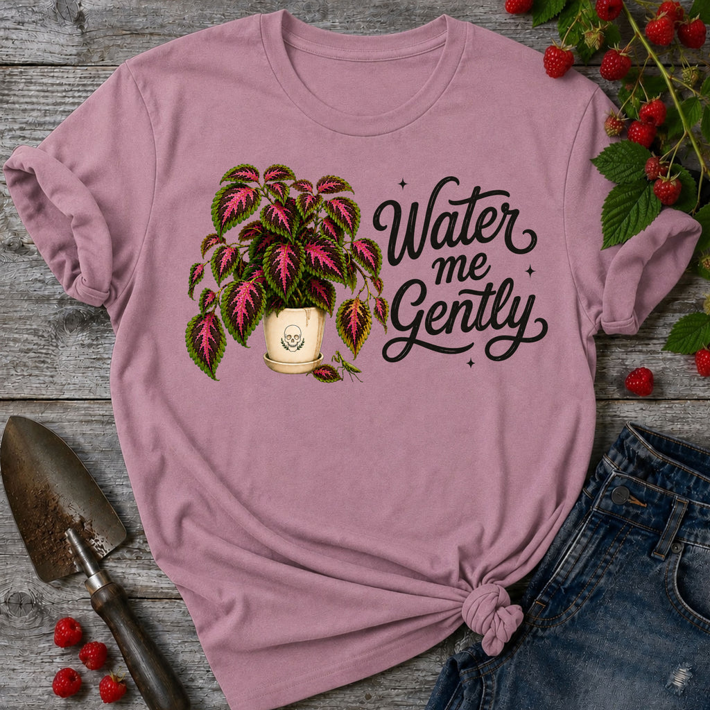 Water me Gently T-shirt
