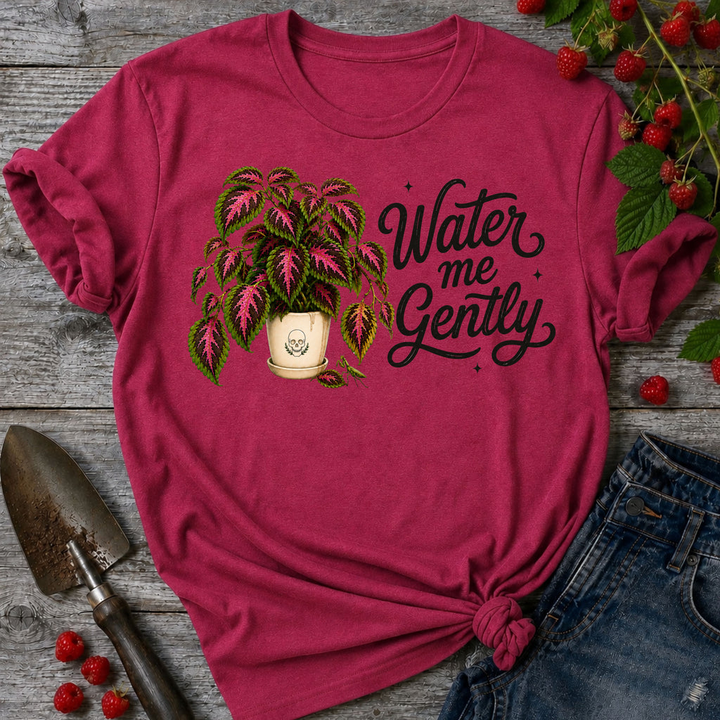 Water me Gently T-shirt