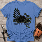 Thrives in Low Light T-shirt