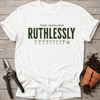 Ruthlessly T-shirt