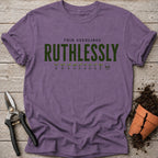 Ruthlessly T-shirt