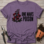 One Mans Poison T-shirt