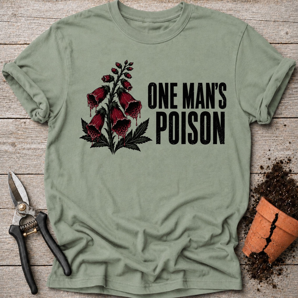 One Mans Poison T-shirt