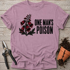 One Mans Poison T-shirt